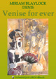 VENISE FOR EVER De Miriam Blaylock et  Denis - Dominique Leroy