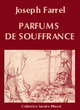 PARFUMS DE SOUFFRANCE De Joseph Farrel - Vertiges Secrets