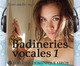 BADINERIES VOCALES 1 (Livre Audio MP3) De Miriam Blaylock,  ChocolatCannelle, Roselys DesDunes,  Flo, Isabelle Lorédan et Abbé du Prat - Dominique Leroy