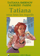 TATIANA SOUS TOUS LES REGARDS De Tatiana Smirnov et Fabrizio Pasini  - Dominique Leroy