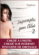 IMPROMPTUS POUR CHLOÉ, épisode 2 - Chloé à l'hôtel, Chloé sur   internet, Tentative de dressage De  Daphnis - Dominique Leroy