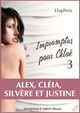IMPROMPTUS POUR CHLOÉ, épisode 3 - Alex, Cléia, Silvère et Justine De  Daphnis - Dominique Leroy