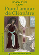 POUR L’AMOUR DE CLÉOPÂTRE De Noann Lyne et  Crow - Dominique Leroy