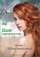 LIZZIE, époque 1 – Lizzie impératrice De  Jip - Dominique Leroy