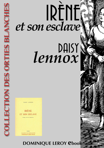 IRÈNE ET SON ESCLAVE - Daisy Lennox,  Davanzo - Dominique Leroy