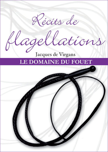 RÉCITS DE FLAGELLATIONS Tome 2 (eBook) - Jacques de Virgans - Dominique Leroy